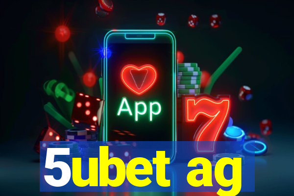 5ubet ag